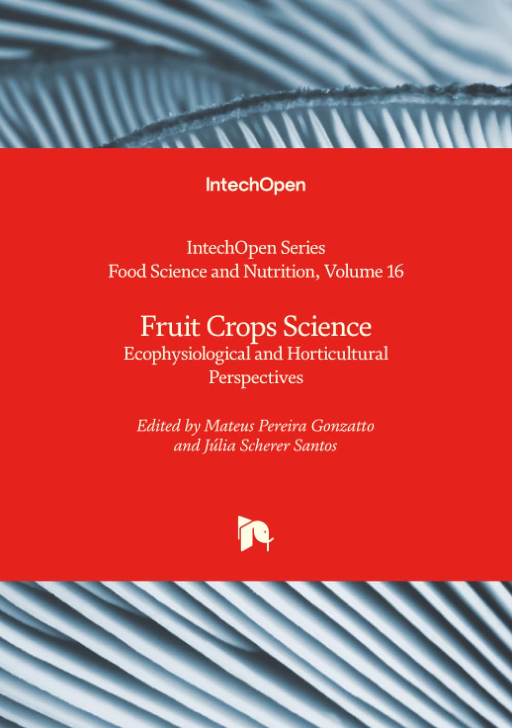 Fruit Crops Science - Ecophysiological and Horticultural Perspectives (Food Science and Nutrition, Band 16)