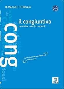 Il congiuntivo: grammatica - esercizi - curiosità.tutto quello che dovete sapere sul congiuntivo / Buch