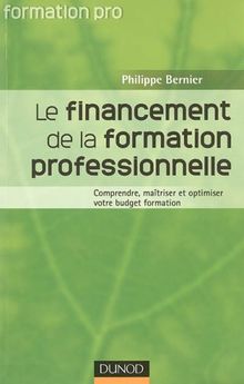 Le financement de la formation professionnelle : comprendre, maîtriser et optimiser votre budget formation