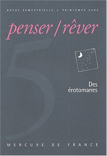 Penser rêver, n° 5. Des érotomanes