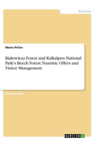 Bialowieza Forest and Kalkalpen National Park's Beech Forest. Touristic Offers and Visitor Management