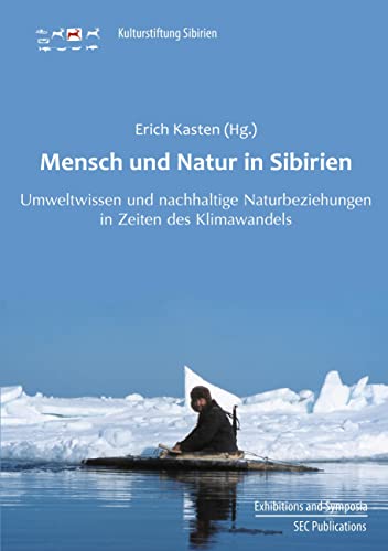 Mensch und Natur in Sibirien: Umweltwissen und nachhaltige Naturbeziehungen in Zeiten des Klimawandels