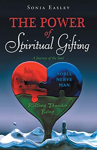 The Power Of Spiritual Gifting: A Journey of the Soul