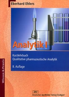 Analytik, Bd.1, Kurzlehrbuch Qualitative pharmazeutische Analytik