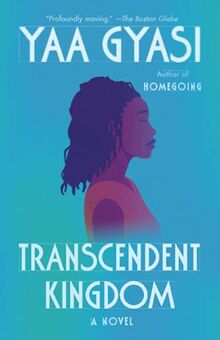 Transcendent Kingdom: A novel