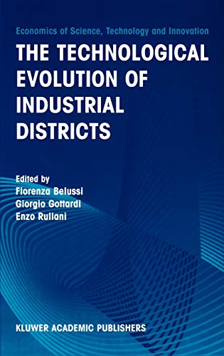 The Technological Evolution of Industrial Districts (Economics of Science, Technology and Innovation, 29, Band 29)