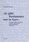 Es gibt Verdammte nur in Gurs. Literatur, Kultur und Alltag in einem französischen Internierungslager 1940-1942