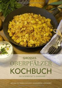Großes Oberpfälzer Kochbuch: So schmeckt's dahoam!