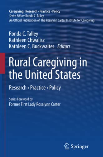 Rural Caregiving in the United States: Research, Practice, Policy (Caregiving: Research • Practice • Policy)