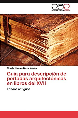 Guía para descripción de portadas arquitectónicas en libros del XVII: Fondos antiguos