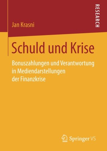 Schuld und Krise: Bonuszahlungen und Verantwortung in Mediendarstellungen der Finanzkrise