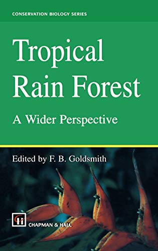 Tropical Rain Forest: A Wider Perspective (Conservation Biology, 10, Band 10)