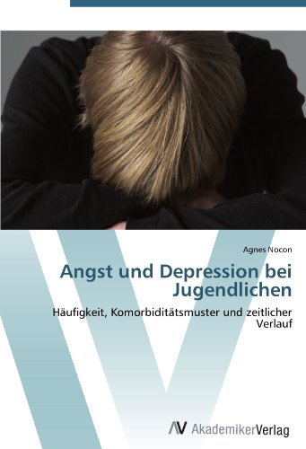Angst und Depression bei Jugendlichen: Häufigkeit, Komorbiditätsmuster und zeitlicher Verlauf