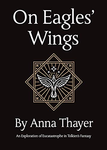 On Eagles' Wings: An Exploration of Eucatastrophe in Tolkien's Fantasy