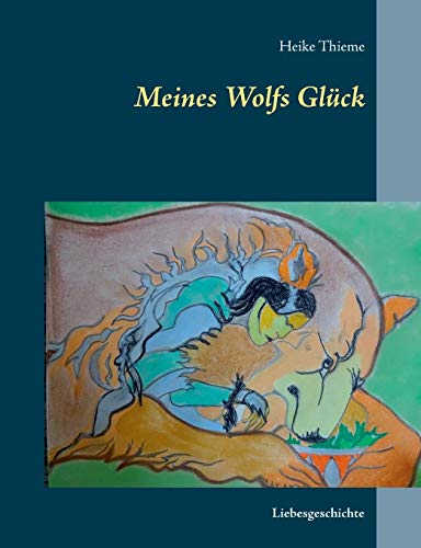 Meines Wolfs Glück: Liebesgeschichte (My Book of Love)