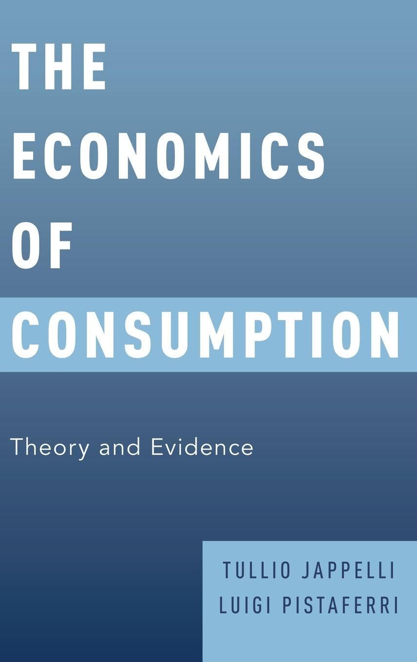The Economics of Consumption: Theory and Evidence