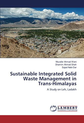 Sustainable Integrated Solid Waste Management in Trans-Himalayas: A Study on Leh, Ladakh