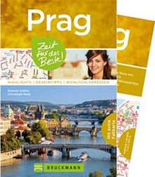 Prag - Zeit für das Beste: Highlights - Geheimtipps - Wohlfühladressen