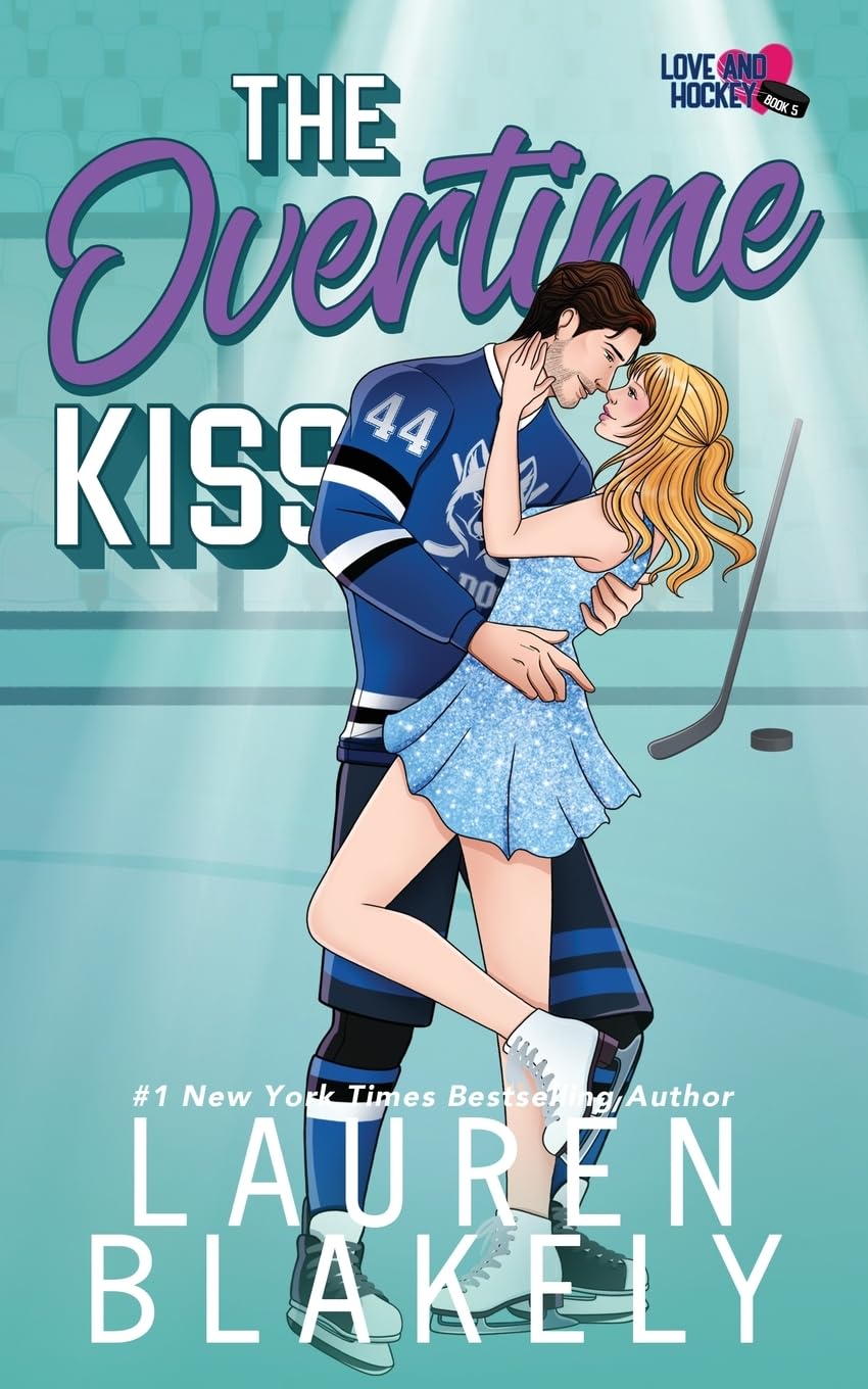 Lauren Blakely The Overtime Kiss (Love And Hockey, Band 5)