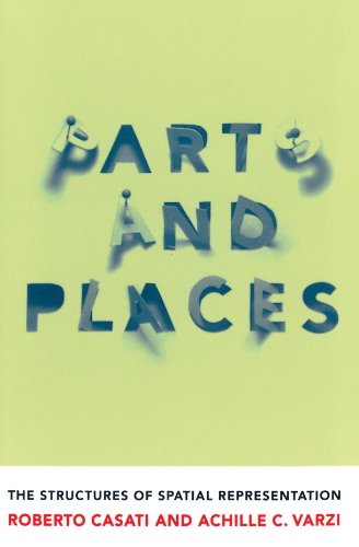 Parts and Places (MIT Press): The Structures of Spatial Representation