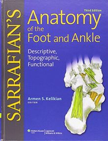 Sarrafian's Anatomy of the Foot and Ankle: Descriptive, Topographic, Functional