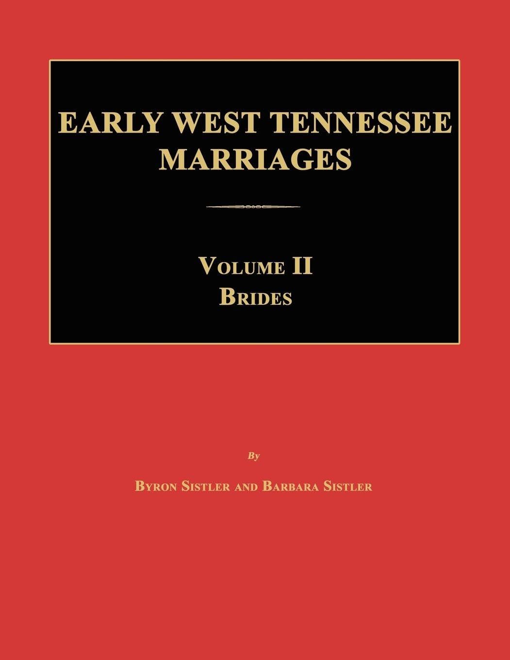 Early West Tennessee Marriages. Volumes II. Brides
