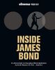 Cinema präsentiert: Inside James Bond: Der ultimative Guide durch die explosive Welt des berühmtesten Agenten der Kinogeschichte: Bond ... James Bond