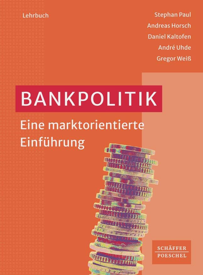 Bankpolitik: Eine marktorientierte Einführung