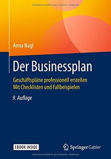 Der Businessplan: Geschäftspläne professionell erstellen Mit Checklisten und Fallbeispielen