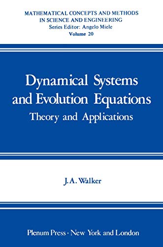 Dynamical Systems and Evolution Equations: Theory and Applications (Mathematical concepts and methods in science and engineering, Vol. 20) ... in Science and Engineering, 20, Band 20)