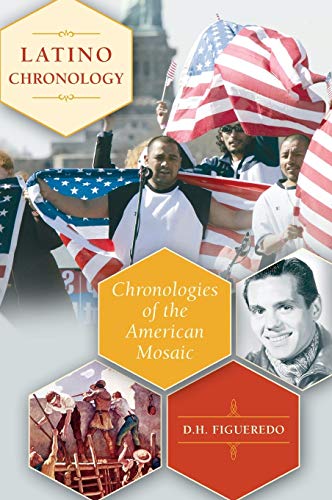 Latino Chronology: Chronologies of the American Mosaic