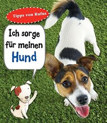 Hund, Ich sorge für...: Haustierratgeber