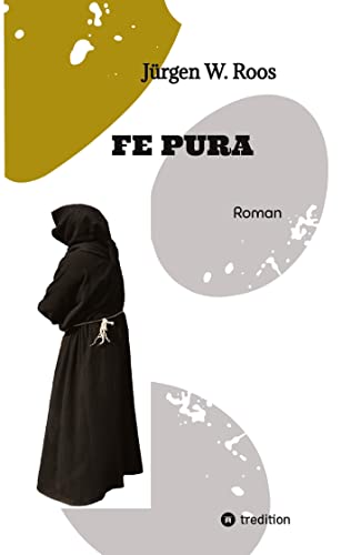 FE PURA - Reiner Glauben: Roman