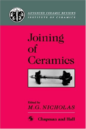 Joining of Ceramics (Chapman & Hall Medical Atlas Series)
