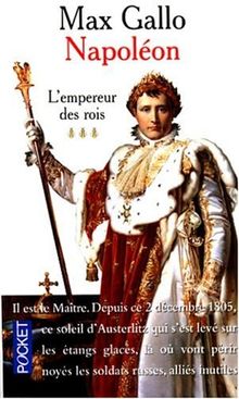 Napoléon : l'Empereur des rois, tome 3 (Le livre de poche)