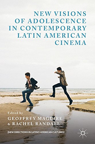 New Visions of Adolescence in Contemporary Latin American Cinema (New Directions in Latino American Cultures)