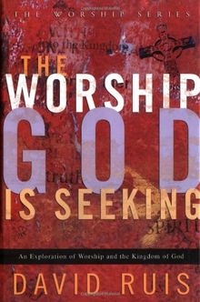 The Worship God Is Seeking (Worship (Gospel Light))