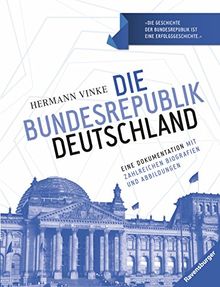 Die Bundesrepublik Deutschland: Eine Dokumentation mit zahlreichen Biografien und Abbildungen