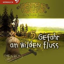 Gefahr am wilden Fluss (Hörbuch): Die Abenteuerwälder 5