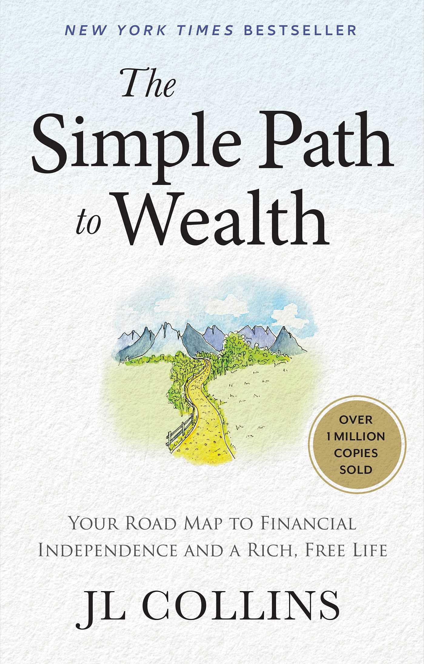 Jl Collins The Simple Path To Wealth (Revised & Expanded 2025 Edition), Your Road Map To Financial Independence And A Rich, Free Life