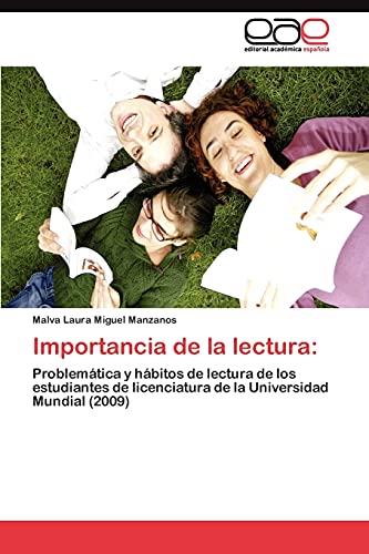 Importancia de la lectura:: Problemática y hábitos de lectura de los estudiantes de licenciatura de la Universidad Mundial (2009)