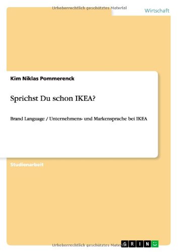 Sprichst Du schon IKEA?: Brand Language / Unternehmens- und Markensprache bei IKEA