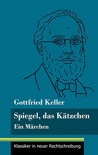 Spiegel, das Kätzchen: Ein Märchen (Band 36, Klassiker in neuer Rechtschreibung)