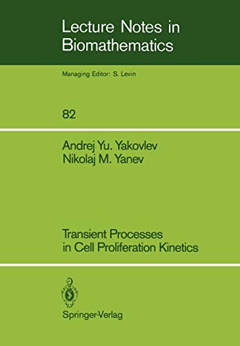 Transient Processes in Cell Proliferation Kinetics (Lecture Notes in Biomathematics) (Lecture Notes in Biomathematics, 82, Band 82)