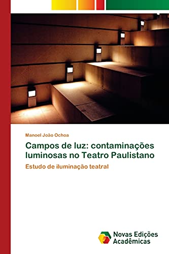 Campos de luz: contaminações luminosas no Teatro Paulistano: Estudo de iluminação teatral