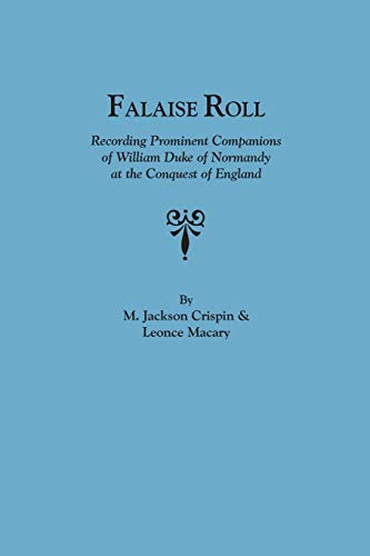 Falaise Roll, Recording Prominent Companions of William Duke of Normandy at the Conquest of England: Recording Prominent Companions of William Duke of Norway at the Conquest of England