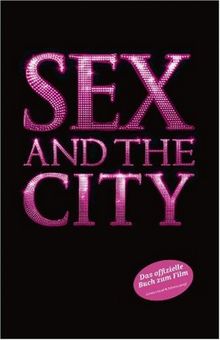 Sex And The City: Das offizielle Buch zum Film