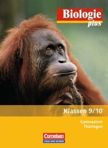 Biologie plus - Gymnasium Thüringen: 9./10. Schuljahr - Schülerbuch