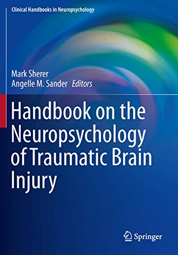 Handbook on the Neuropsychology of Traumatic Brain Injury (Clinical Handbooks in Neuropsychology)