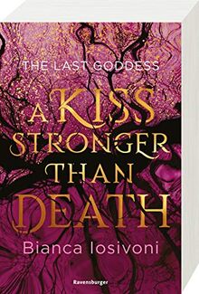 The Last Goddess, Band 2: A Kiss Stronger Than Death (The Last Goddess, 2)